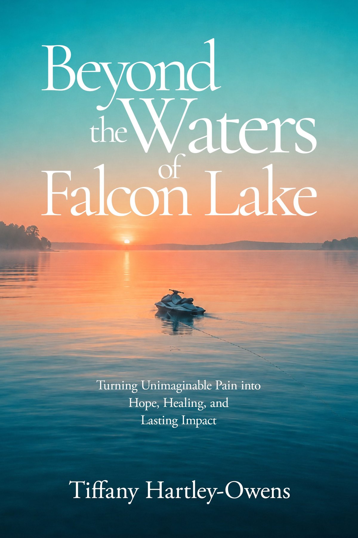 Book cover for Beyond the Waters of Falcon Lake by Tiffany Hartley-Owens showing a jet ski on a calm lake at sunset